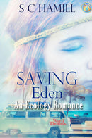 Saving Eden. An Ecology Romance.