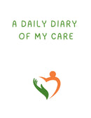 A Daily Diary of My Care