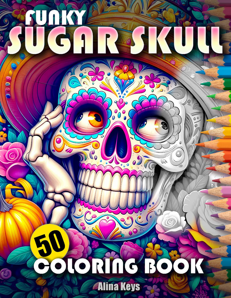Funky Sugar Skull Mindfulness Adult Coloring Book