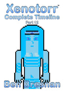 Xenotorr Complete Timeline: Part 12