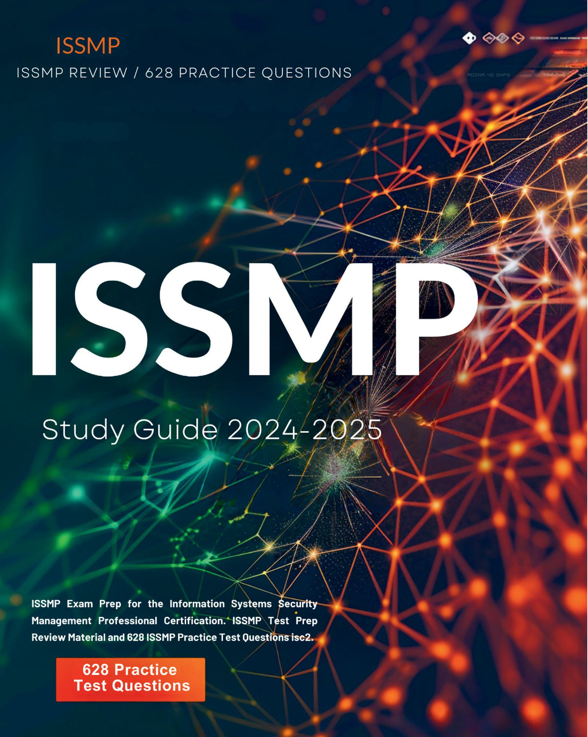 ISSMP Study Guide 2024-2025: ISSMP Exam Prep for the Information Syste