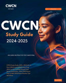 CWCN Study Guide 2024-2025 All-in-One CWCN and CWOCN Exam Prep 2024 for the Certified Wound Care Nurse Certification. With CWCN Exam Prep & 500 CWCN Exam Practice Test Questions 