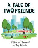 A Tale of Two Friends: Subject and Predicate
