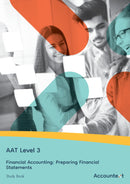 AAT Level 3 - Financial Accounting : Preparing Financial Statements - Study Book