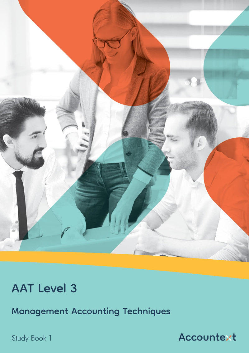 AAT Level 3 - Management Accounting Techniques Book 1 - Study Book