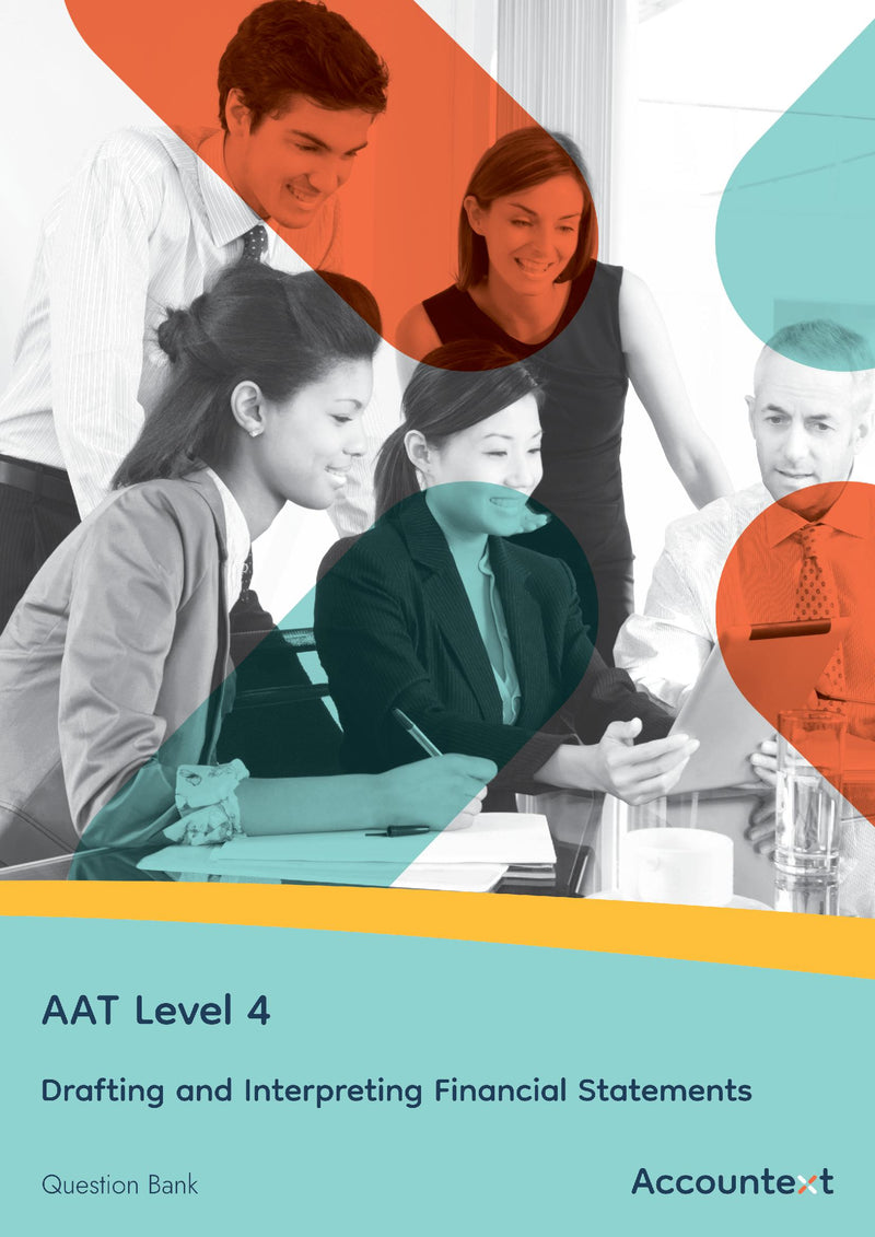 AAT Level 4 - Drafting and Interpreting Financial Statements - Question Bank