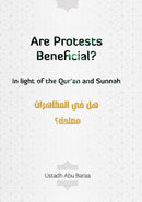 Are Protests Beneficial? - In Light of Quran and Sunnah