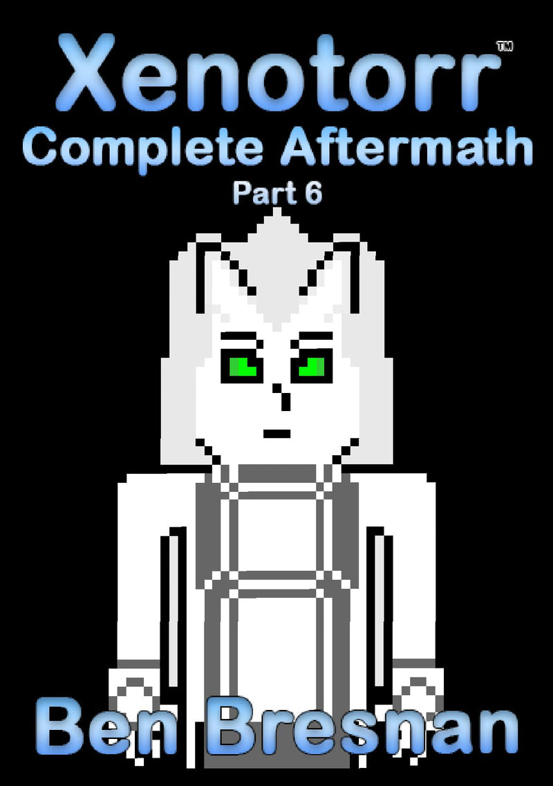 Xenotorr Complete Aftermath: Part 6