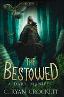 The Bestowed: A Dark Manifest
