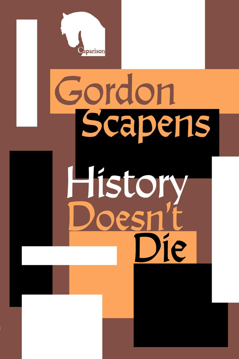 History Doesn't Die - Gordon Scapens