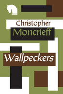 Wallpeckers by Christopher Moncrieff