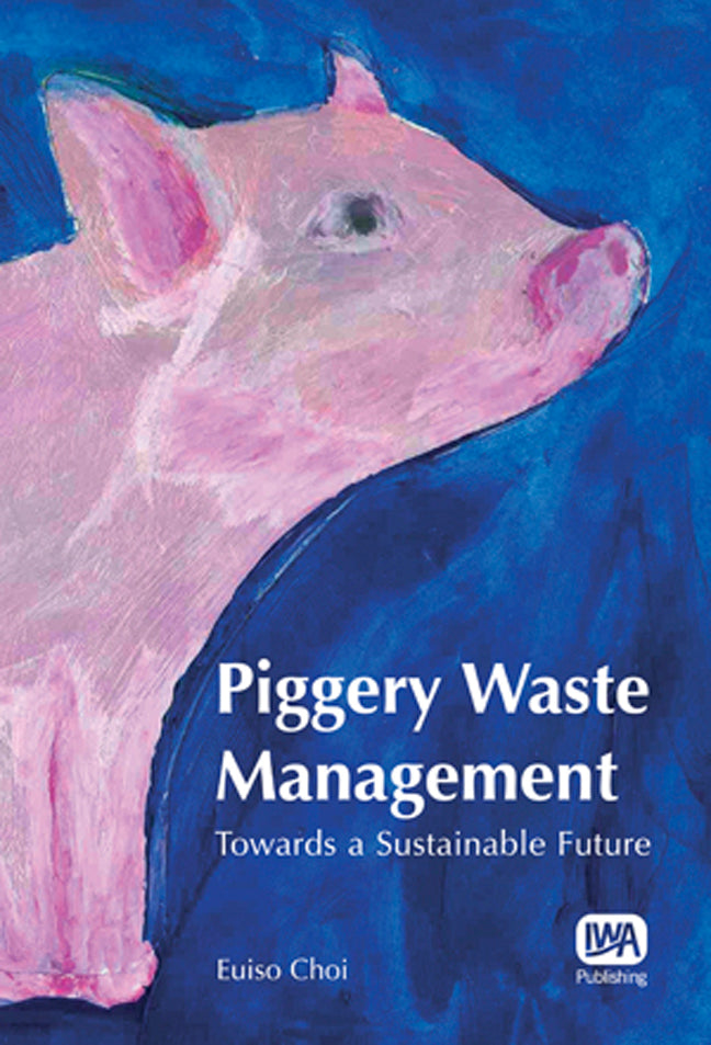 Piggery Waste Management: Towards a Sustainable Future