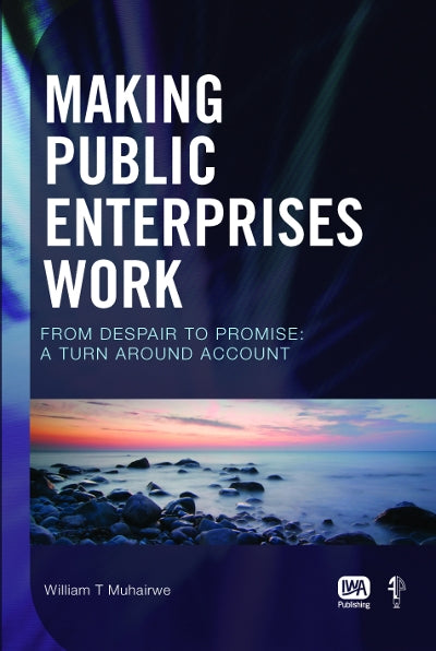 Making Public Enterprises Work: From Despair to Promise - A Turn Around Account