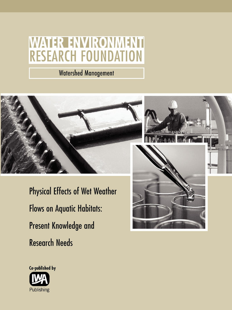 Physical Effects of Wet Weather Flows on Aquatic Habitats: Present Knowledge and Research Needs