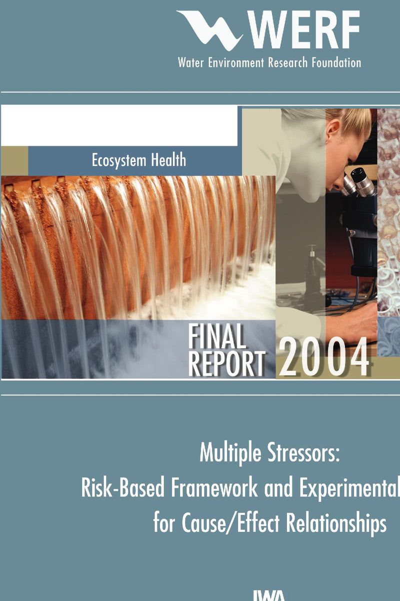 Multiple Stressors: Risk-Based Framework and Experimental Design for Cause/Effect Relationships