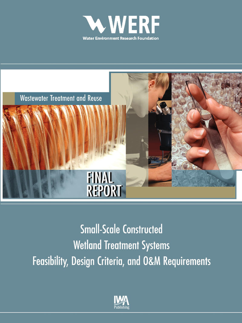 Feasibility, Design Criteria, and O&M Requirements for Small Scale Constructed Wetland Wastewater Treatment Systems