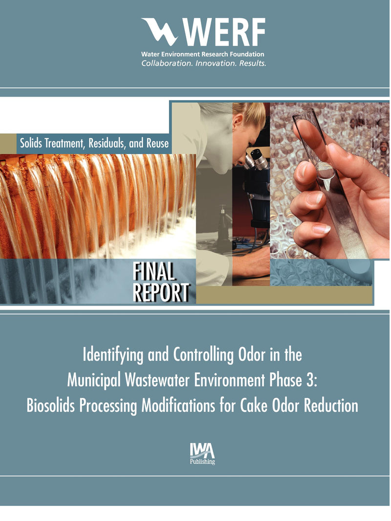Biosolids Processing Modifications for Cake Odor Reduction (Phase 3 of Identifying and Controlling the Municipal Wastewater Environment)
