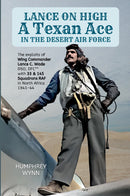 Lance On High - A Texan Ace in the Desert Air Force 1941-44