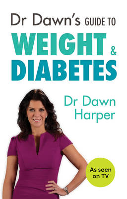 Dr Dawn’s Guide to Weight & Diabetes 
