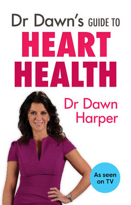 Dr Dawn’s Guide to Heart Health 