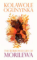 The Borrowed Life of Morilewa