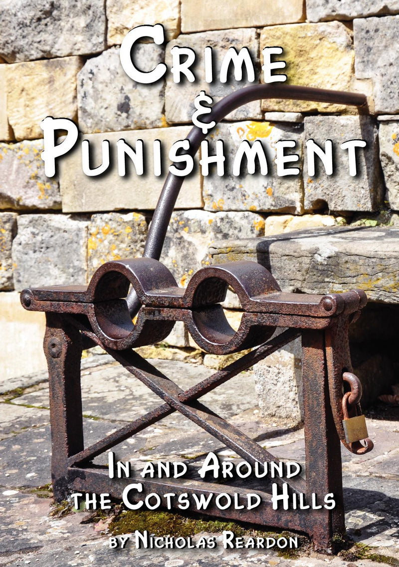 Crime & Punishment In and Around the Cotswold Hills 