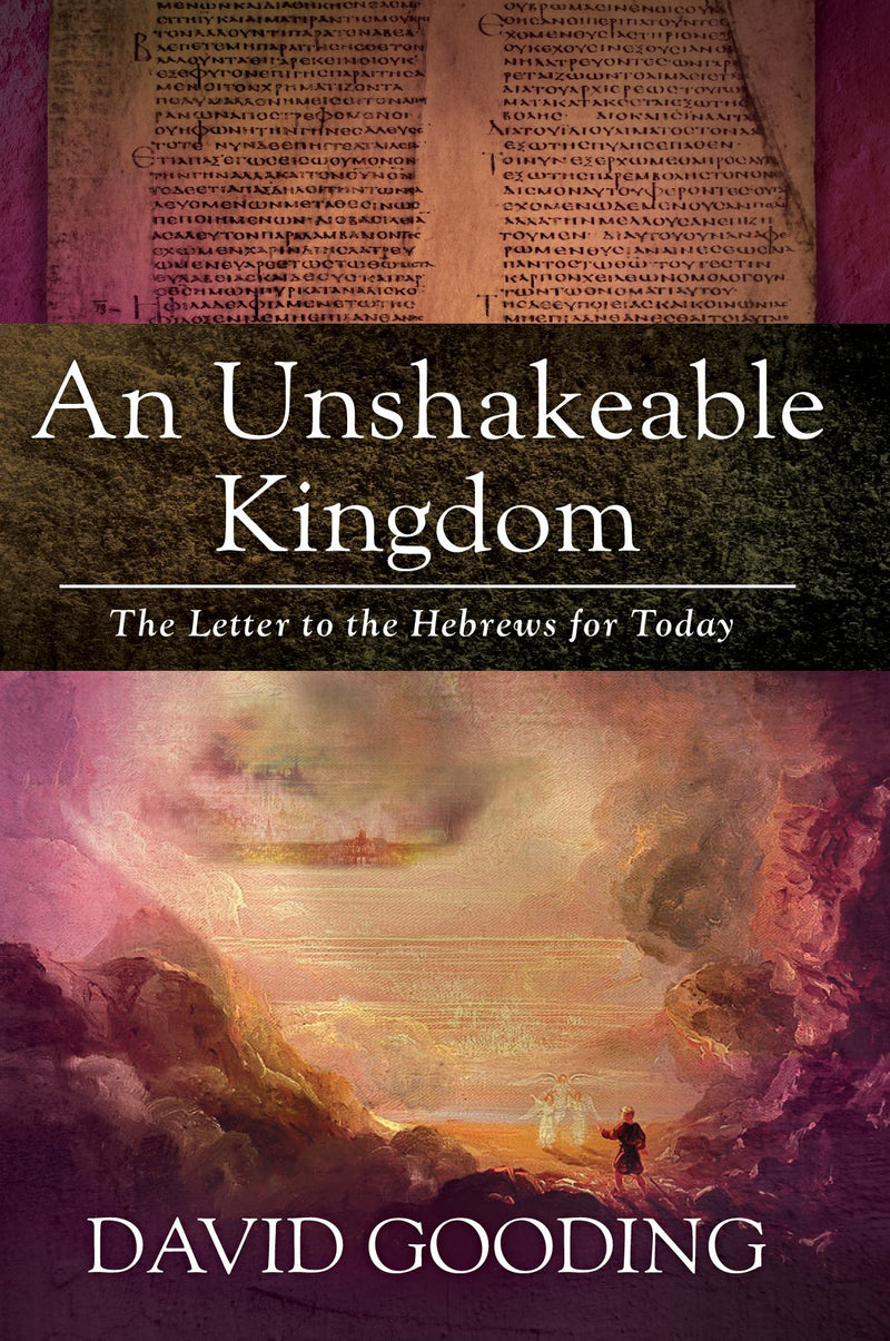 An Unshakeable Kingdom: The Letter to the Hebrews for Today