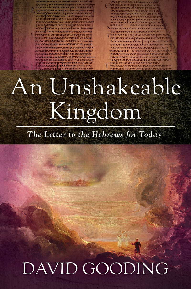 An Unshakeable Kingdom: The Letter to the Hebrews for Today