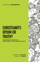 Christianity: Opium or Truth?