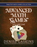 Advanced Math Games Volume One