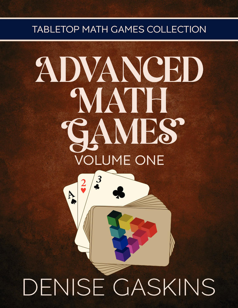Advanced Math Games Volume One