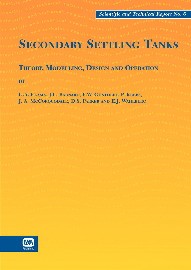Secondary Settling Tanks: Theory, Modelling, Design and Operation