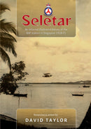 RAF Seletar - An illustrated history of the former RAF Station in Singapore, 1928 to 1971