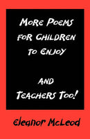 MORE POEMS FOR CHILDREN TO ENJOY - AND TEACHERS TOO!