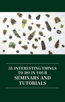 53 interesting things to do in your seminars and tutorials