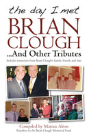 The Day I Met Brian Clough....And Other Tributes