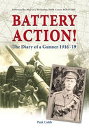 BATTERY ACTION! The Diary of a Gunner 1916–19