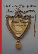 Gentleman Jack  The Early Life of Miss Anne Lister and the Curious Tale of Miss Eliza Raine