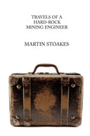 Travels of a Hard-Rock Mining Engineer