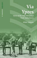 Via Ypres - Story of the 39th Divisional Field Ambulances