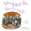 Xalien the Purple Alien: Xalien Goes to the Zoo