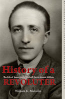 History of a Revoluter: The Life of James Leslie Mitchell/Lewis Grassic Gibbon