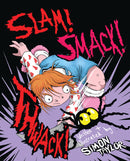 Slam! Smack! Thwack!