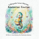 Seahorse Course - Lifecycle Love Stories Book 4