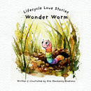 Wonder Worm - Lifecycle Love Stories Book 6