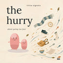 The Hurry: A Little Signals story about going too fast