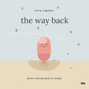 The Way Back: A Little Signals Story about coming back to steady