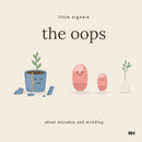 The Oops: A Little Signals Story about mistakes and mending