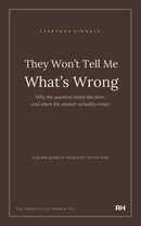 They Won’t Tell Me What’s Wrong: Why the question closes the door, and when the answer actually comes