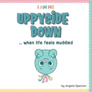 UPPYSIDE DOWN: when life feels muddled